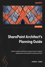 SharePoint Architect's Planning Guide. Create reusable architecture and governance to support collaboration with SharePoint and Microsoft 365