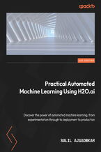 Practical Automated Machine Learning Using H2O.ai. Discover the power of automated machine learning, from experimentation through to deployment to production