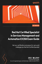 Red Hat Certified Specialist in Services Management and Automation EX358 Exam Guide. Get your certification and prepare for real-world challenges as a Red Hat Certified Specialist
