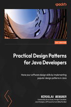 Okładka - Practical Design Patterns for Java Developers. Hone your software design skills by implementing popular design patterns in Java - Miroslav Wengner, Bruno Souza