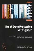 Graph Data Processing with Cypher. A practical guide to building graph traversal queries using the Cypher syntax on Neo4j