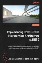 Okadka ksiki Implementing Event-Driven Microservices Architecture in .NET 7. Develop event-based distributed apps that can scale with ever-changing business demands using C# 11 and .NET 7
