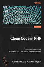 Okładka - Clean Code in PHP. Expert tips and best practices to write beautiful, human-friendly, and maintainable PHP - Carsten Windler, Alexandre Daubois