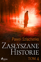 Okładka - Zasłyszane historie. Tom 4 - Paweł Szlachetko