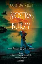 Okładka - Siostra burzy. Cykl Siedem Sióstr. Tom 2 - Lucinda Riley