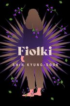 Okładka - Fiołki - Kyung-Sook Shin