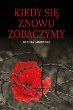 Okładka - Kiedy się znowu zobaczymy - Danuta Sadowska