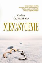 Okładka - Nienasycenie - Karolina Kaczyńska-Piwko