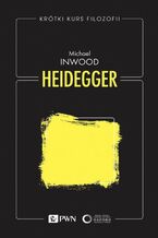 Okładka - Krótki kurs filozofii. Heidegger - Michael Inwood