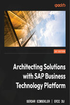 Okadka ksiki Architecting Solutions with SAP Business Technology Platform. An architectural guide to integrating, extending, and innovating enterprise solutions using SAP BTP