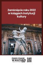 Okładka - Zamknięcie roku 2022 w księgach instytucji kultury - Katarzyna Trzpioła