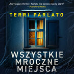 Okładka - Wszystkie mroczne miejsca - Terri Parlato