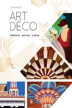 Art déco. Historia. Sztuka. Ludzie