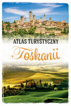 Okadka ksiki Atlas turystyczny Toskanii