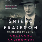 Okładka - Śmierć frajerom. Na beczce prochu - Grzegorz Kalinowski