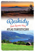 Beskid Śląski, Mały i Żywiecki. Atlas turystyczny