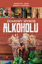 Okładka - Domowy wyrób alkoholu - opracowanie zbiorowe