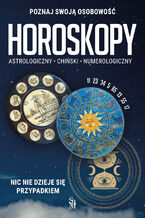 Horoskopy. Astrologiczny, chiński, numerologiczny