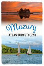 Mazury. Atlas turystyczny