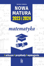 Nowa matura 2023 i 2024. Matematyka