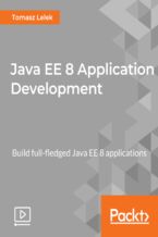 Okładka kursu Java EE 8 Application Development. Build full-fledged Java EE 8 applications
