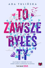 Okładka - To zawsze byłeś ty - Ada Tulińska