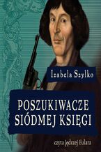 Okładka - Poszukiwacze siódmej księgi - Izabela Szylko