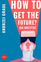 Okadka ksiki How to get the future