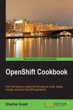 OpenShift Cookbook. Over 100 hands-on recipes that will help you create, deploy, manage, and scale OpenShift applications