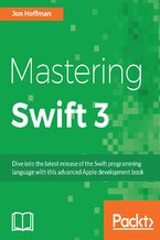 Okładka - Mastering Swift 3. Build incredible apps for iOS and OS X - Jon Hoffman