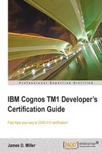 Okładka - IBM Cognos TM1 Developer's Certification guide. Preparing for your COG-310 certification is more engaging and enjoyable with this tutorial because it takes a hands-on approach and teaches through examples. There are also self-test sections for each exam topic - James D. Miller