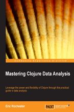Mastering Clojure Data Analysis. If you&#x2019;d like to apply your Clojure skills to performing data analysis, this is the book for you. The example based approach aids fast learning and covers basic to advanced topics. Get deeper into your data