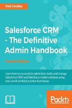Okładka - Salesforce CRM - The Definitive Admin Handbook. A Deep-dive into the working of Salesforce CRM - Fourth Edition - Paul Goodey