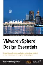 VMware vSphere Design Essentials. Unleash the performance, availability, and workload efficiency of your virtual data center using this fast-paced guide