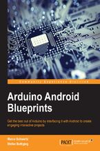 Okładka - Arduino Android Blueprints. Get the best out of Arduino by interfacing it with Android to create engaging interactive projects - Marco Schwartz, Stefan Buttigieg