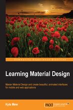 Okładka - Learning Material Design. Master Material Design and create beautiful, animated interfaces for mobile and web applications - Kyle Mew