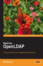 Okadka ksiki Mastering OpenLDAP: Configuring, Securing and Integrating Directory Services. If you want to go beyond the fundamentals of OpenLDAP, this is the guide you need. Starting with the basics of installation, it progresses to sophisticated aspects of the server for web applications and services
