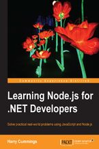 Learning Node.js for .NET Developers. Build server side applications with Node.js