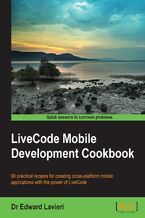 Okadka ksiki LiveCode Mobile Development Cookbook. 90 practical recipes for creating cross-platform mobile applications with the power of LiveCode