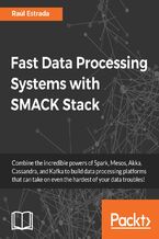 Okładka - Fast Data Processing Systems with SMACK Stack. Click here to enter text - Raúl Estrada