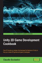 Okładka - Unity 2D Game Development Cookbook - Claudio Scolastici, Claudio Scolastici(Euro)