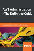 Okładka - AWS Administration - The Definitive Guide. Learn to design, build, and manage your infrastructure on the most popular of all the Cloud platforms - Amazon Web Services - Yohan Wadia, Naveen Kumar Vijayakumar