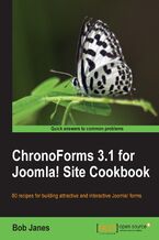 ChronoForms 3.1 for Joomla! site Cookbook. 80 recipes for building attractive and interactive Joomla! forms