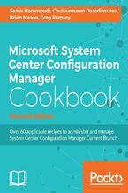 Okładka - Microsoft System Center Configuration Manager Cookbook. Click here to enter text. - Second Edition - Greg Ramsey, Samir Hammoudi, Brian Mason, Chuluunsuren Damdinsuren