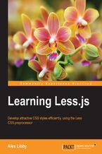 Okładka - Learning Less.js. Develop attractive CSS styles efficiently, using the Less CSS preprocessor - Alex Libby, Christoffer Niska