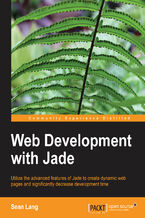 Web Development with Jade. Knowing Jade makes life simpler and more productive for web developers, and this book will teach you the language concisely and thoroughly using lots of practical examples and best practices for a solid grounding