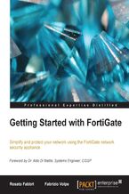 Okładka - Getting Started with FortiGate. This book will take you from complete novice to expert user in simple, progressive steps. It covers all the concepts you need to administer a FortiGate unit with lots of examples and clear explanations - Fabrizio Volpe, Rosato Fabbri