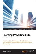 Learning PowerShell DSC. Get started with the fundamentals of PowerShell DSC and utilize its power to automate deployment and configuration of your servers