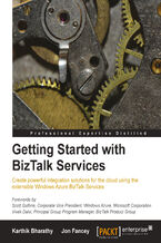Okładka - Getting Started with BizTalk Services. BizTalk Services offers great possibilities for bringing enterprises together in the cloud, and this book is the perfect introduction to it all. Packed with real-world scenarios, you will soon be designing your own tailor-made integration solutions - Karthik Bharathy, Jon Fancey