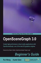 Okładka - OpenSceneGraph 3.0: Beginner's Guide. This book is a concise introduction to the main features of OpenSceneGraph which then leads you into the fundamentals of developing virtual reality applications. Practical instructions and explanations accompany you every step of the way - Xuelei Qian, Rui Wang, Robert Osfield